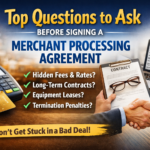 Top Questions to Ask Before Signing a Merchant Processing Agreement
